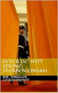 Spione sterben einsam - Peter de Witt - E-Book