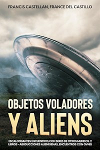 Objetos Voladores y Aliens - Francis Castellan - E-Book