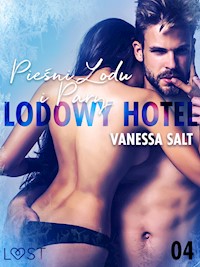 Lodowy Hotel 4: Pieśni Lodu i Pary - Opowiadanie erotyczne - Vanessa Salt - E-Book