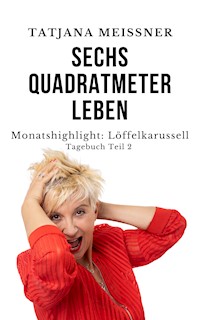 Monatshighlight: Löffelkarussell - Tatjana Meissner - E-Book