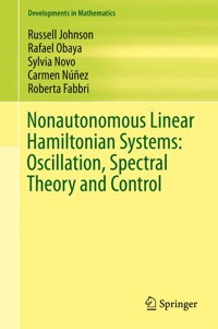 Nonautonomous Linear Hamiltonian Systems: Oscillation, Spectral Theory and Control - Russell Johnson - E-Book