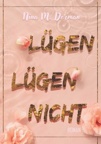 Lügen lügen nicht - Nina M. Dorman - E-Book