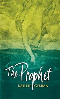 The Prophet - Kahlil Gibran - E-Book