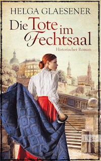 Die Tote im Fechtsaal - Helga Glaesener - E-Book