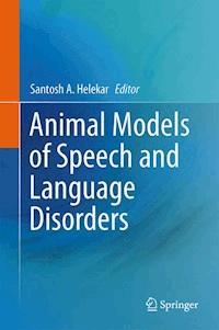 Animal Models of Speech and Language Disorders -  - E-Book