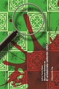 El aristócrata solterón 1892 - Arthur Conan Doyle - E-Book