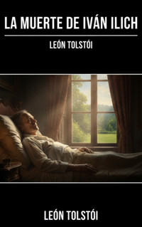 La muerte de Iván Ilich - léon tolstoï - kostenlos E-Book