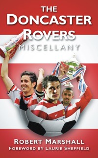 The Doncaster Rovers Miscellany - Robert Marshall - E-Book