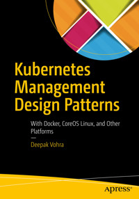 Kubernetes Management Design Patterns - Vohra Deepak - E-Book