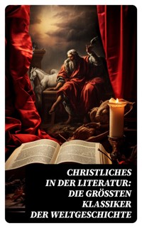 Christliches in der Literatur: Die größten Klassiker der Weltgeschichte - Fjodor M. Dostojewski - E-Book