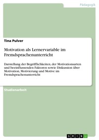 Motivation als Lernervariable im Fremdsprachenunterricht - Tina Pulver - E-Book