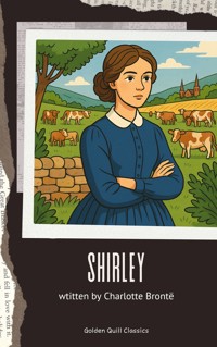 Shirley - Charlotte Bronte - E-Book