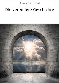 Die verendete Geschichte - Anno Dazumal - E-Book