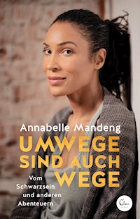 Umwege sind auch Wege - Annabelle Mandeng - E-Book
