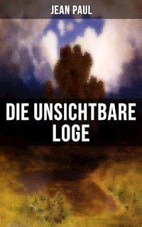 Die unsichtbare Loge - Jean Paul - E-Book