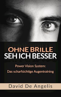 Ohne Brille seh ich besser - David De Angelis - E-Book