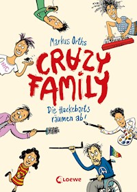 Crazy Family (Band 1) - Die Hackebarts räumen ab! - Markus Orths - E-Book