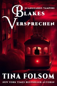 Blakes Versprechen (Scanguards Vampire - Buch 11) - Tina Folsom - E-Book