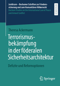 Terrorismusbekämpfung in der föderalen Sicherheitsarchitektur - Theresa Ackermann - E-Book