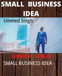 SMALL BUSINESS IDEA - Ummed Singh - E-Book