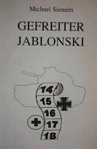 Gefreiter Jablonski - Michael Siemers - E-Book