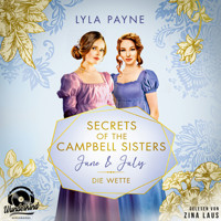 June & July - Die Wette - Secrets of the Campbell Sisters, Band 2 (Ungekürzt) - Lyla Payne - Hörbuch