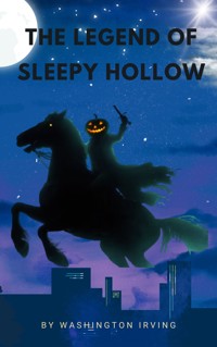 The Legend of Sleepy Hollow - Washington Irving - E-Book