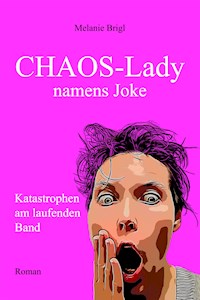 CHAOS-Lady namens Joke - Melanie Brigl - E-Book