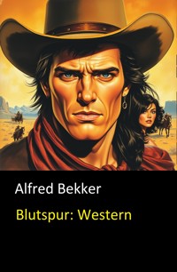 Blutspur: Western - Alfred Bekker - E-Book