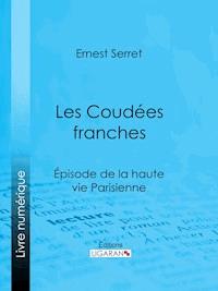 Les Coudées franches - Ligaran - E-Book