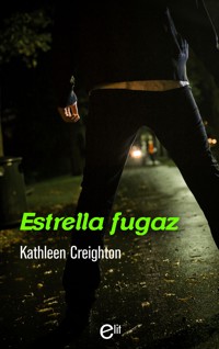 Estrella fugaz - Kathleen Creighton - E-Book