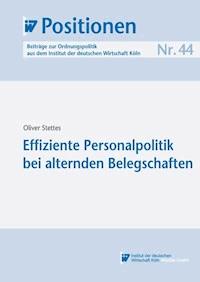 Effiziente Personalpolitik bei alternden Belegschaften - Oliver Stettes - E-Book