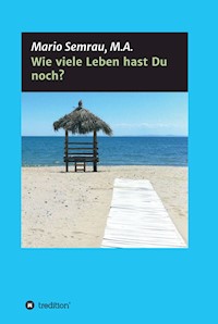 Wie viele Leben hast Du noch? - Mario Semrau - E-Book