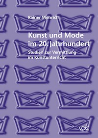 Kunst und Mode im 20. Jahrhundert - Rainer Wenrich - E-Book