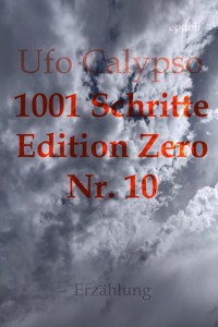 1001 Schritte - Edition Zero - Nr. 10 - Ufo Calypso - E-Book
