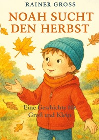 Noah sucht den Herbst - Rainer Gross - E-Book