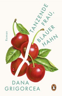 Tanzende Frau, blauer Hahn - Dana Grigorcea - E-Book