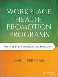Workplace Health Promotion Programs - Carl I. Fertman - E-Book