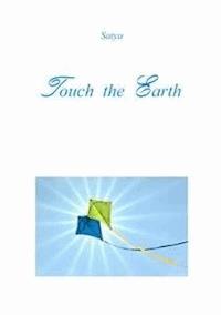 Touch the Earth - Satya - E-Book