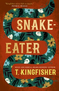 Snake-Eater - T. Kingfisher - E-Book