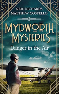 Mydworth Mysteries - Danger in the Air - Matthew Costello - E-Book