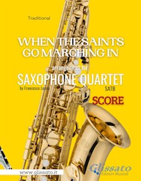 When The Saints Go Marching In - Sax Quartet (score) - a cura di Francesco Leone - E-Book