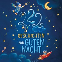 Einschlafgeschichten: 222 Geschichten zur Guten Nacht - Sandra Grimm - Hörbuch