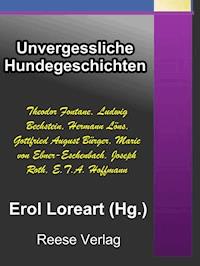 Unvergessliche Hundegeschichten - Erol Loreart - E-Book