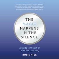 The Magic Happens in the Silence - Rosie Nice - Hörbuch