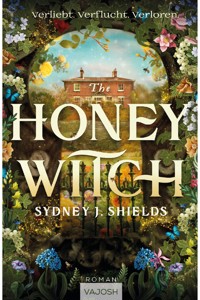 The Honey Witch - Sydney J. Shields - E-Book