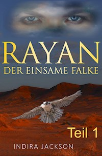 Rayan - Der Einsame Falke - Indira Jackson - E-Book
