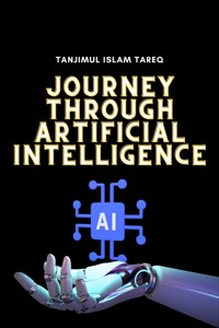 The Singularity Revolution: A Mindblowing Journey through Artificial Intelligence - Tanjimul Islam Tareq - E-Book