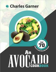 An Avocado CookBook - Charles Garner - E-Book