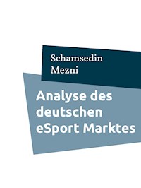 Analyse des deutschen eSport Marktes - Schamsedin Mezni - E-Book